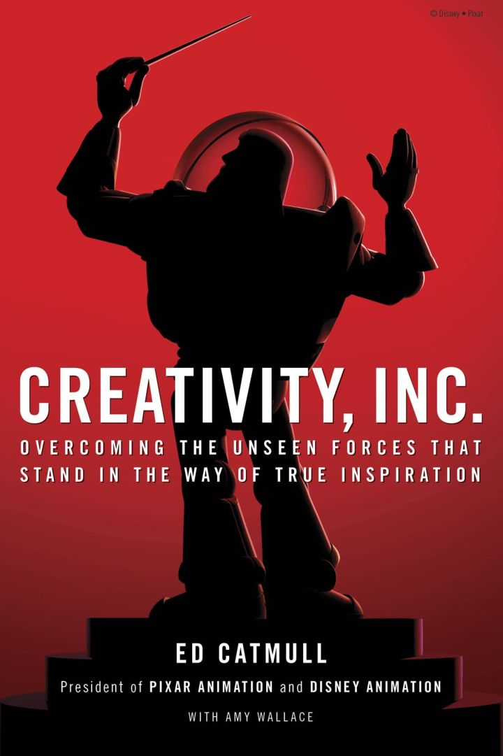 5. Ed Catmull and Amy Wallace, Creativity, Inc.: Overcoming the Unseen Forces that Stand in the Way of True Inspiration (Random House)