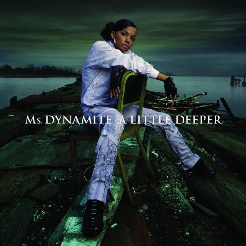 A Little Deeper by Ms. Dynamite