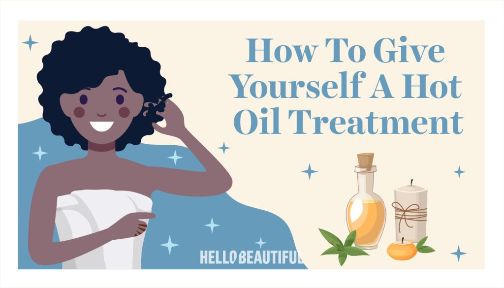 How To Give Yourself A Hot Oil Treatment At Home