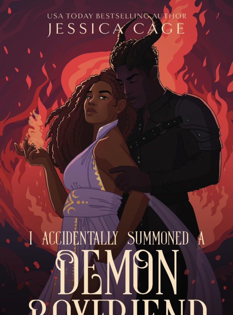 I Accidentally Summoned a Demon Boyfriend - Jessica Cage