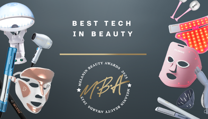 Melanin Beauty Awards 2025: Best Tech In Beauty