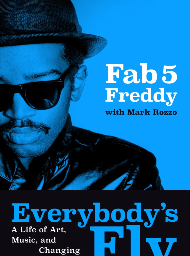 Everybody's Fly A Life of Art, Music, and Changing the Culture